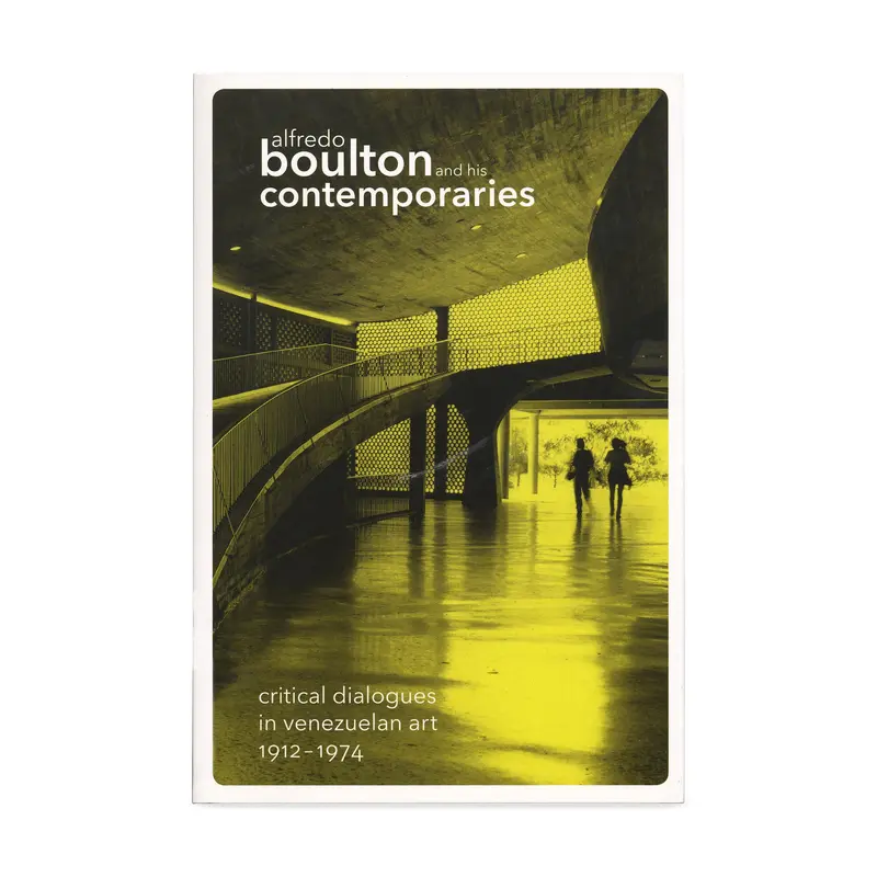Alfredo Boulton and His Contemporaries: Critical Dialogues in Venezuelan Art, 19121974 - Paperback