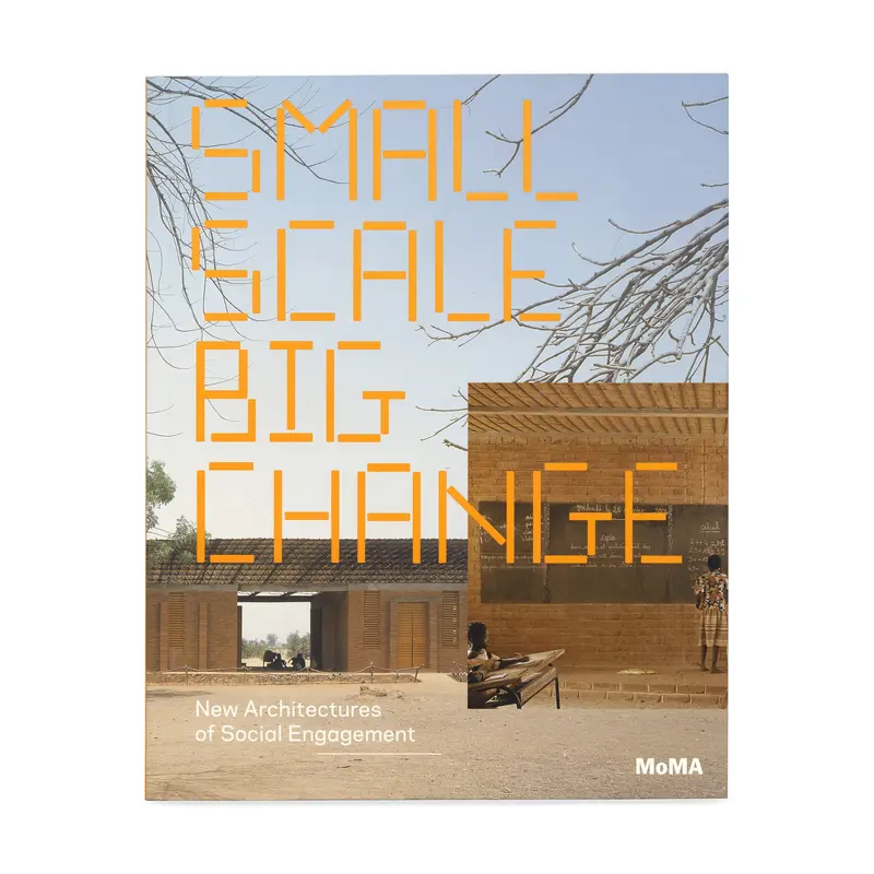 Small Scale, Big Change: New Architectures of Social Engagement - Paperback