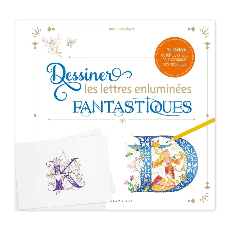Dessiner des lettres enlumines fantastiques - French Ed.