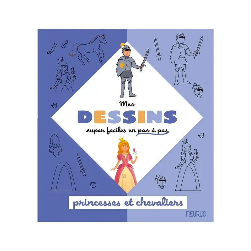Mes dessins super faciles en pas  pas: princesses et chevaliers - French Ed