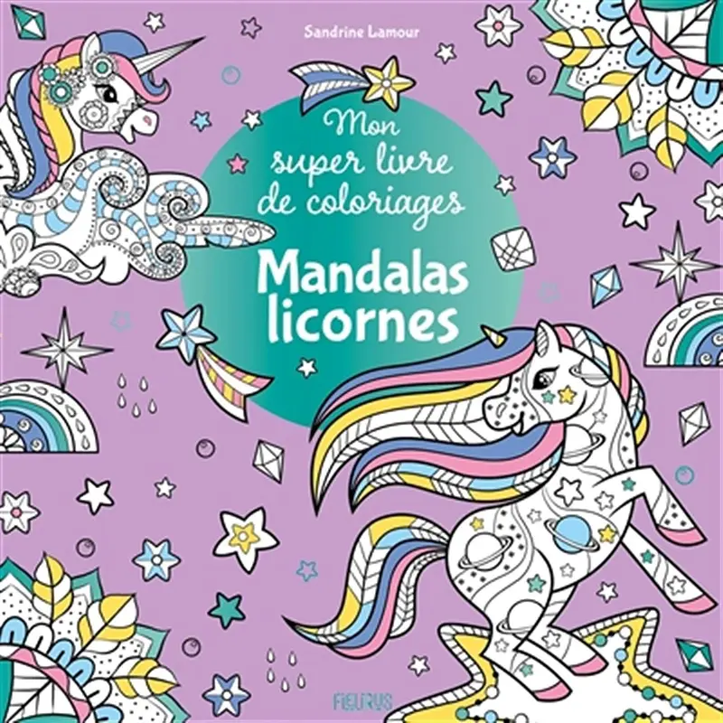 Mon super livre de coloriages : Mandalas licornes - French Ed.