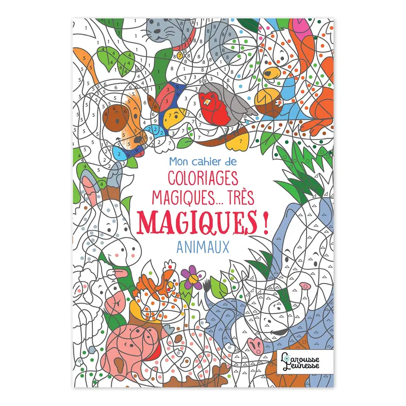 Mon cahier de coloriages magiques... trs magiques ! Les animaux - French Ed.