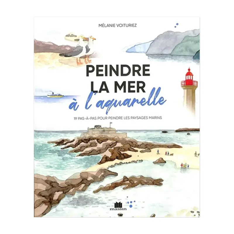 Peindre la mer  l'aquarelle_20 tutoriels en pas  pas des marines magnifiques - French Ed