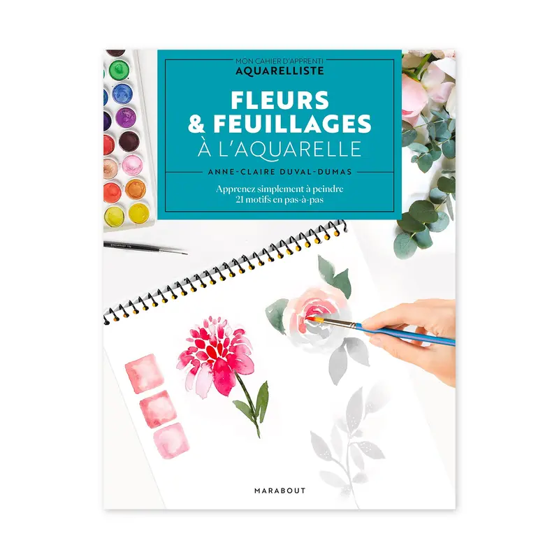 Fleurs & feuillages  l'aquarelle - French Ed.