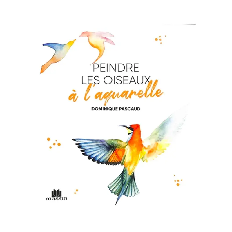 Peindre les oiseaux  l'aquarelle - French Ed.