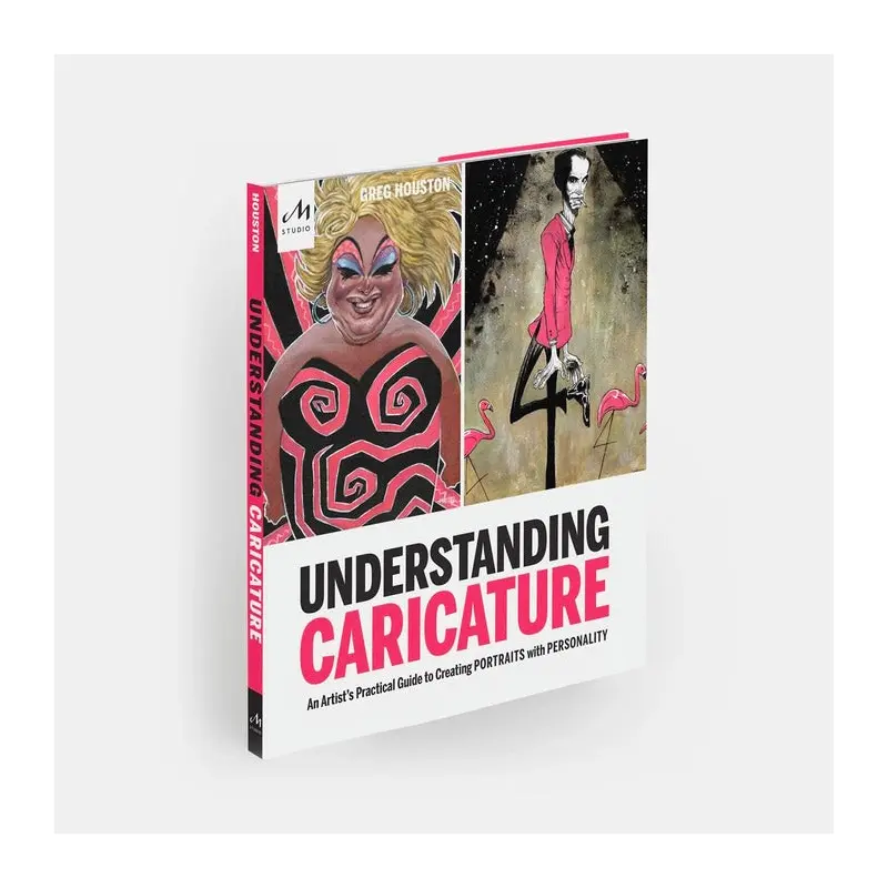 Understanding Caricature: An Artist's Practical Guide to Creating Portraits with Personality