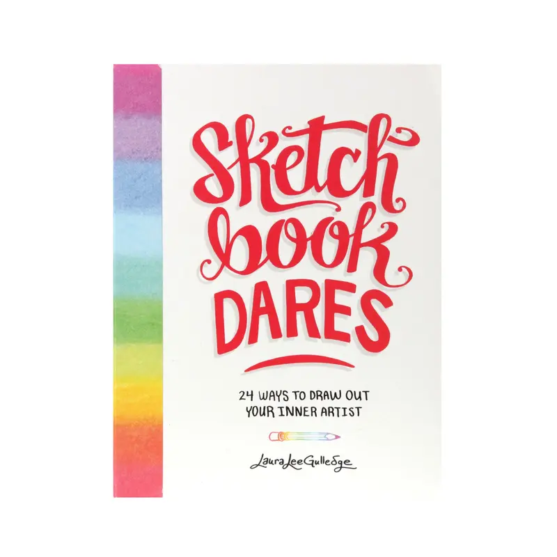 Sketchbook Dares: 24 Ways to Draw Out Your Inner Artist