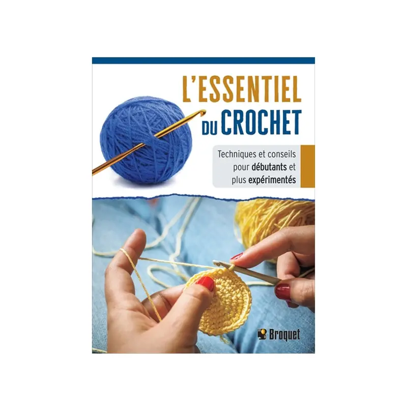 L'essentiel du crochet - Techniques et conseils pour dbutants et plus expriments - French Ed.