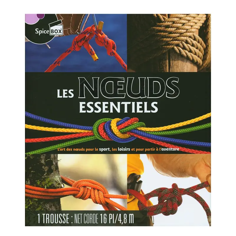 Les noeuds essentiels : L'art des noeuds pour le sport, les loisirs et pour partir  l'aventure - French Ed.