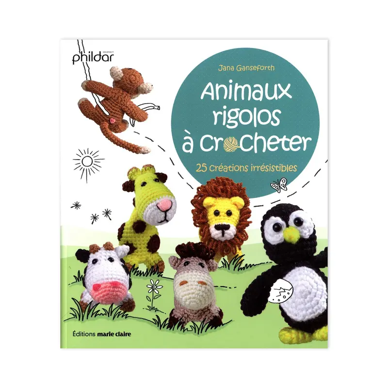Animaux rigolos  crocheter : 25 crations irrsistibles - French Ed.