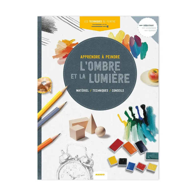 Apprendre  peindre : L'ombre et la lumire - French Ed.