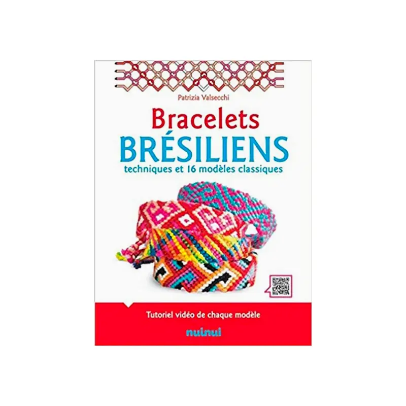 Bracelets brsiliens : techniques et 16 modles classiques - French Ed.