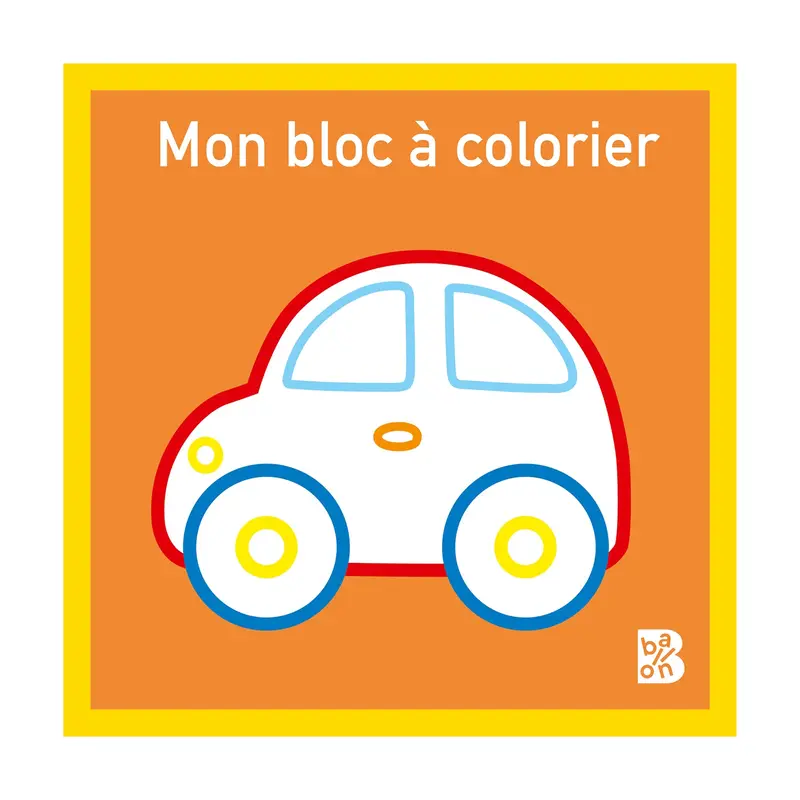Mini bloc  colorier : Voiture - French Ed.