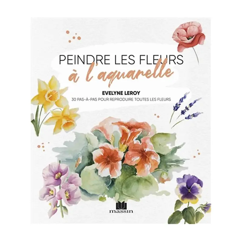Peindre les fleurs  l'aquarelle - French Ed.