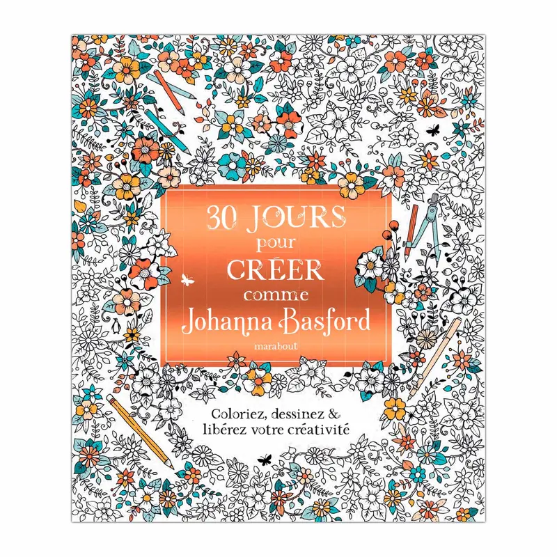 30 jours pour crer comme Johanna Basford - French Ed.
