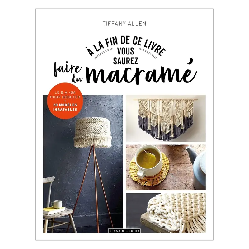 la fin, vous saurez faire du macram - French Ed.
