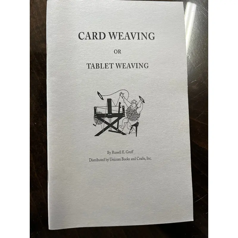 Card Weaving or Tablet Weaving by Russell E. Groff