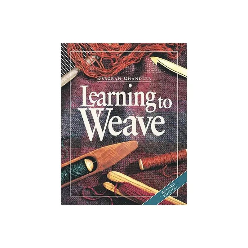 Learning How To Weave by Deborah Chandler