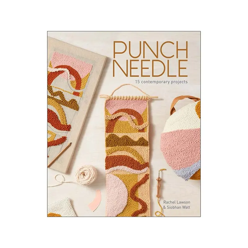 Punch Needle: 15 Contemporary Projects