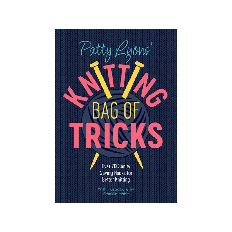 Patty Lyons' Knitting Bag of Tricks