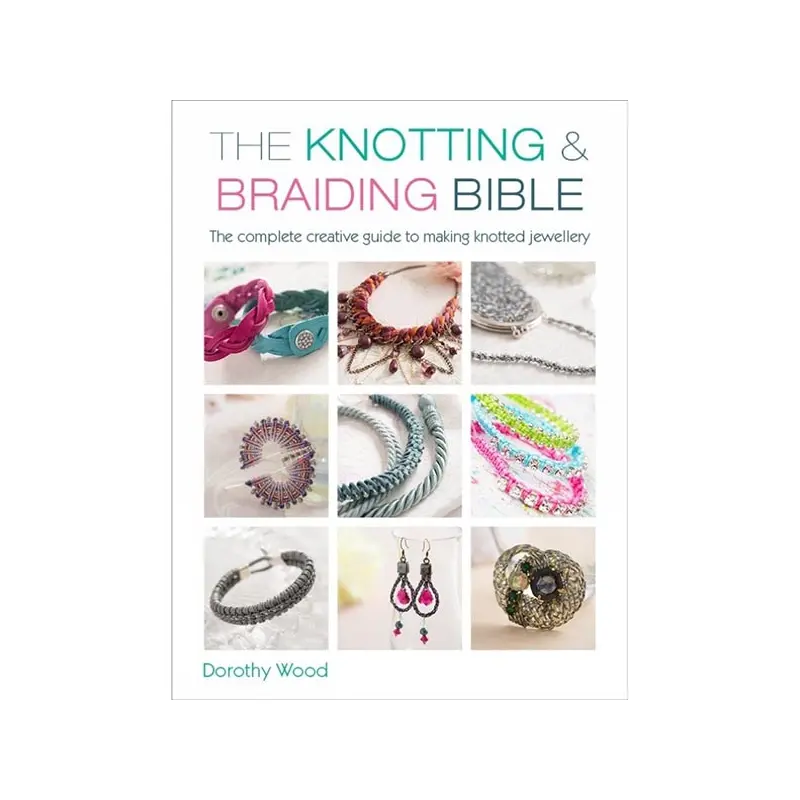 The Knotting & Braiding Bible