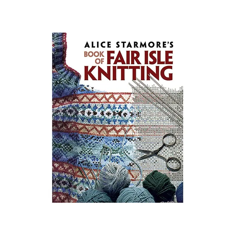 Alice Starmore's Book of Fair Isle Knitting