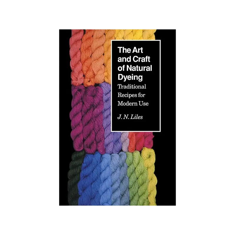 The Art and Craft of Natural Dyeing