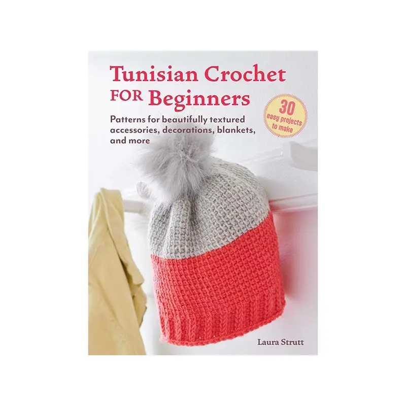Tunisian Crochet for Beginners: 30 Easy Projects